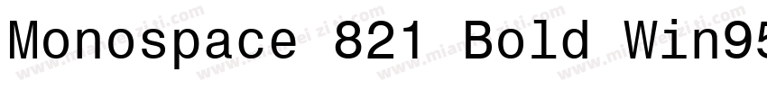 Monospace 821 Bold Win95BT字体转换